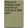 Effects Of Offshoot Size And Iba On Rooting Of Date Palm door Tewodros Abate