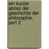 Ein Kurzer Abriss Der Geschichte Der Philosophie, Part 2 door Christian Wilhelm Snell