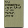 Eine Selbstschau: Das Schicksal Und Der Mensch, Volume 1 by Heinrich Zschokke
