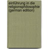 Einführung in Die Religionsphilosophie (German Edition) door Kalweit Paul