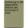 Einleitung In Die Allgemeine Theorie Der Krummen Fl Chen door Johannes Knoblauch