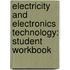 Electricity And Electronics Technology: Student Workbook