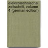 Elektrotechnische Zeitschrift, Volume 4 (German Edition) door Verein Elektrotechnischer