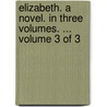 Elizabeth. A novel. In three volumes. ...  Volume 3 of 3 by Mrs. Carver