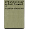 Embarking on New Paths in the World of Metallacarboranes by Brandon Lucke-Wold