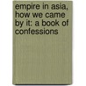 Empire in Asia, How We Came by It: a Book of Confessions door William Torrens McCullagh Torrens