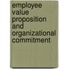 Employee Value Proposition and Organizational Commitment door Tania Lambru