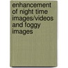 Enhancement of Night Time Images/Videos and Foggy Images door Jaspreet Kaur