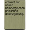 Entwurf zur neuen bambergischen peinlichen Gesetzgebung. door Matthäus Pflaum
