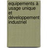 Equipements à Usage Unique et Développement Industriel door BenoîT. Coat