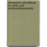 Ermessen Und Willkuer Im Straf- Und Strafverfahrensrecht by Erick Gatgens