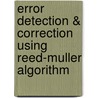 Error Detection & Correction Using Reed-Muller Algorithm by Paramdeep Singh