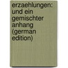 Erzaehlungen: Und Ein Gemischter Anhang (German Edition) door Schuselka Franz