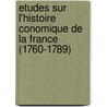 Etudes Sur L'Histoire Conomique de La France (1760-1789) door Camille Bloch