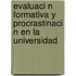 Evaluaci N Formativa y Procrastinaci N En La Universidad