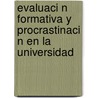 Evaluaci N Formativa y Procrastinaci N En La Universidad door Merc Clariana