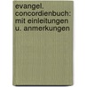 Evangel. Concordienbuch: Mit Einleitungen U. Anmerkungen by Frédéric Guillaume Bodemann