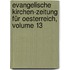 Evangelische Kirchen-zeitung Für Oesterreich, Volume 13