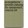 Evangelische Kirchen-zeitung Für Oesterreich, Volume 24 door Evangelischer Pfarrervereines FüR. Oesterreich