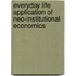 Everyday Life Application of Neo-institutional Economics