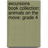 Excursions Book Collection: Animals on the Move: Grade 4 by Sue Davies