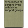 Experiences Of Persons Living With Hiv In Support Groups door Golda Grace Asante
