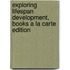 Exploring Lifespan Development, Books a la Carte Edition