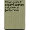 Fabjob Guide To Become A Bridal Salon Owner [with Cdrom] door Alisa Gordaneer