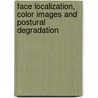 Face Localization, Color Images and Postural Degradation by Chandan Srivastava