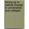 Facing Up To Radical Change In Universities And Colleges door Steve Armstrong