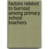 Factors Related To Burnout Among Primary School Teachers