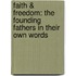 Faith & Freedom: The Founding Fathers in Their Own Words