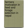 Farmers motivation in feed and forage selection in Nepal by Mahendra Bhandari