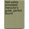 Field Safety Annotated Instructor's Guide, Perfect Bound by National Center for Construction Educati