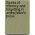 Figures of Memory and Forgetting in Andrej Bitov's Prose
