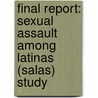 Final Report: Sexual Assault Among Latinas (Salas) Study by Chiara Sabina