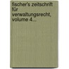 Fischer's Zeitschrift Für Verwaltungsrecht, Volume 4... door Otto Fischer