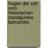 Fragen der Zeit vom historischen Standpunkte betrachtet. by Karl Hagen