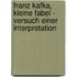 Franz Kafka, Kleine Fabel - Versuch Einer Interpretation