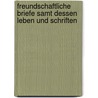 Freundschaftliche Briefe Samt Dessen Leben Und Schriften door Gottlieb Wilhelm Rabener
