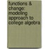 Functions & Change: Modeling Approach to College Algebra