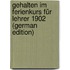 Gehalten Im Ferienkurs Für Lehrer 1902 (German Edition)