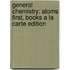 General Chemistry: Atoms First, Books a la Carte Edition