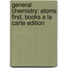 General Chemistry: Atoms First, Books a la Carte Edition door Robert C. Fay