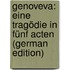 Genoveva: Eine Tragödie in Fünf Acten (German Edition)