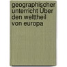 Geographischer Unterricht Über Den Welttheil Von Europa door Franz Cellarius