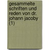 Gesammelte Schriften Und Reden Von Dr. Johann Jacoby (1) door Johann Jacoby