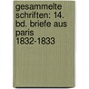 Gesammelte Schriften: 14. Bd. Briefe Aus Paris 1832-1833 by Ludwig Börne