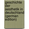 Geschichte Der Aesthetik in Deutschland (German Edition) by Lotze Hermann