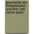 Geschichte Der Hohenstaufen Und Ihrer Zeit, Vierter Band